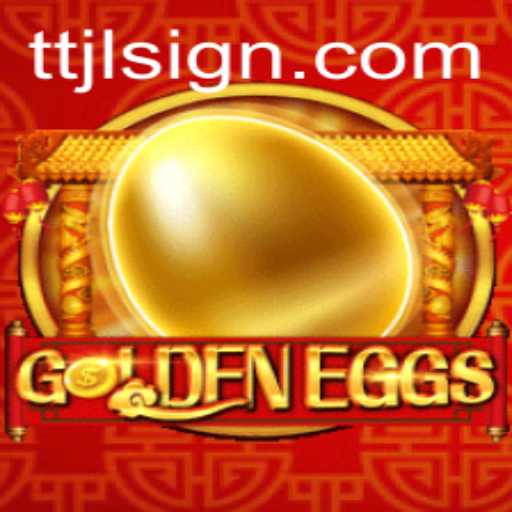 The Thrilling World of GoldenEggs: Unveiling TTJL