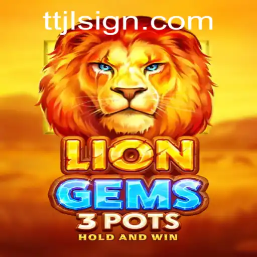 Unleashing the Adventure: Discover the Thrilling World of LionGems3pots