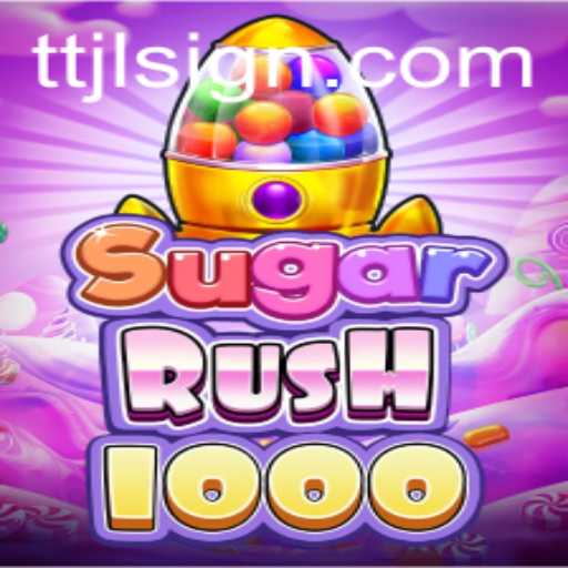 The Enchanting World of SugarRush1000: A Guide to TTJL's Latest Gaming Sensation